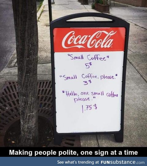 Hello, one small coffee please!