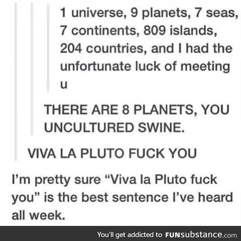 Ah yes, pluto, the ninth planet