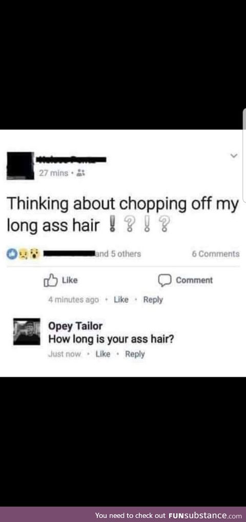 Ass hair?