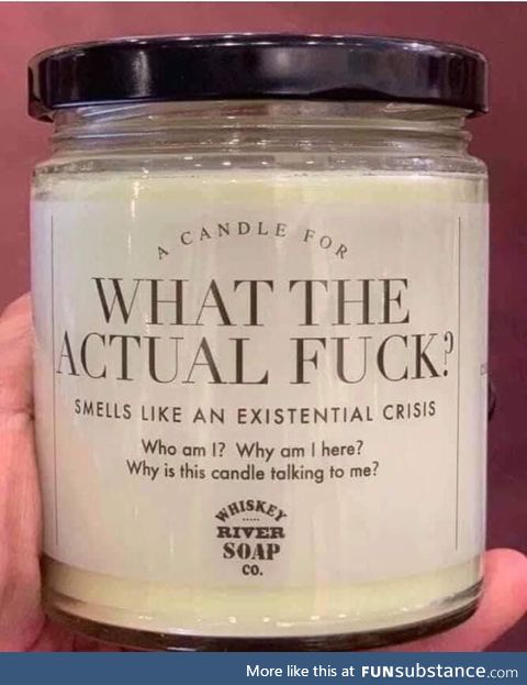 The perfect candle for those WTF moments!