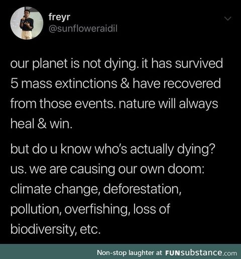 Save yourselves, the planet will be fine