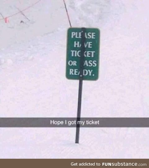 Better have your ticket