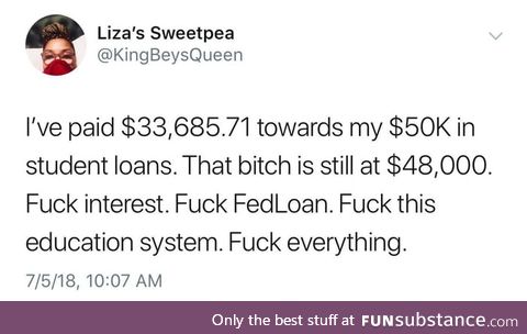 Student loans are a f**king scam