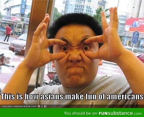 How Asians make fun of Americans