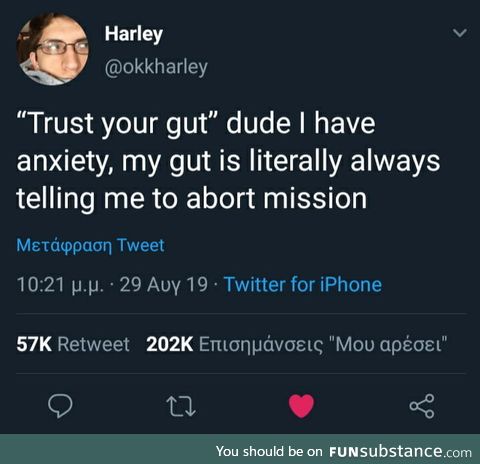 Just trust your gut man