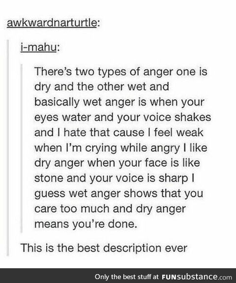 The moisture content of anger is too damn high