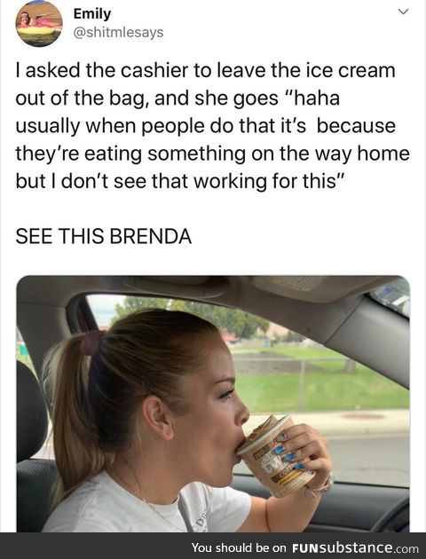 It is probable that Brenda packs a spoon, noob