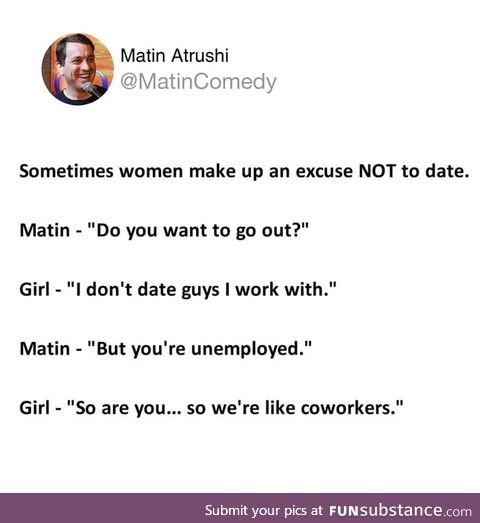 Sometimes women make up an excuse NOT to date