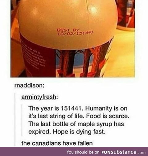 Not the maple syrup!