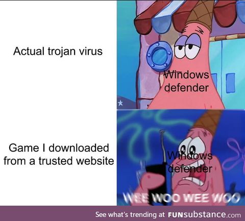 Windows defender be like