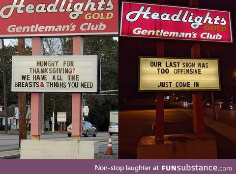 A local strip club in VA got a complaint about the left sign, so they took it in stride