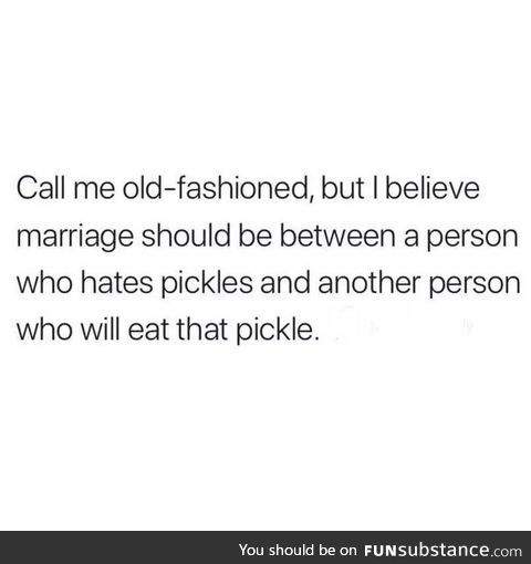 Well I hate pickles so.. Who?