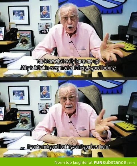 Stan Lee makes a good point