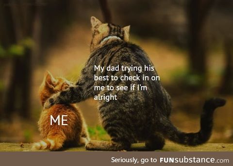 Never underestimate your Dad
