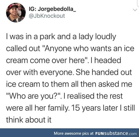 Why yell in a public park about free ice cream tho