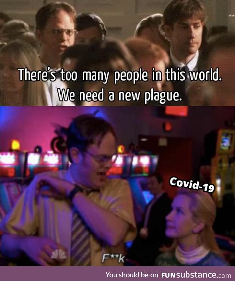 Dwight, you ignorant sl*t!