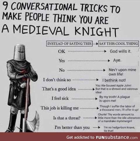 I’m no hedge-born knave, tis true!