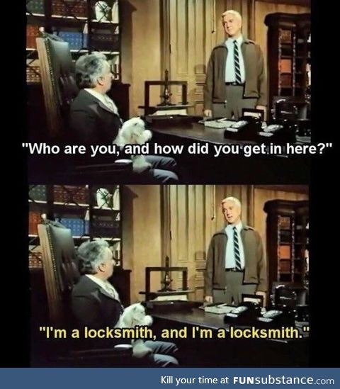 I’m a locksmith, basically