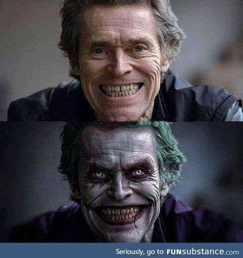 Willem Dafoe could be the Joker and I would watch it