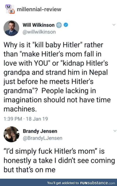 I'd *** Hitler's mom