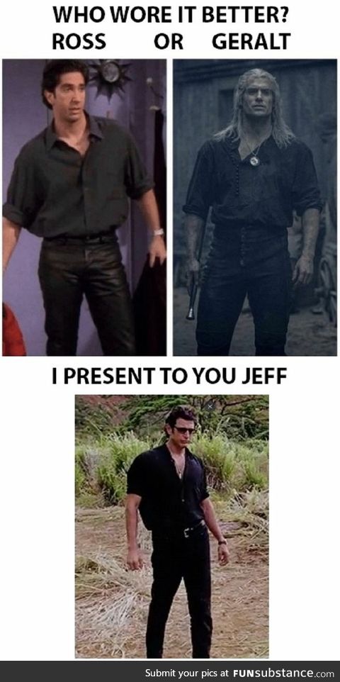 Ross, Geralt, or Jeff