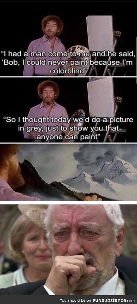 Bob Ross doesn't need color. You don't need color
