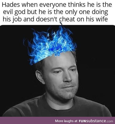 I wish I was more like Hades