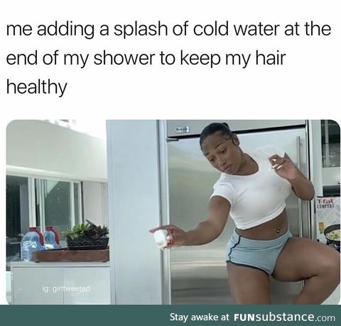 I can’t take a cold ass shower