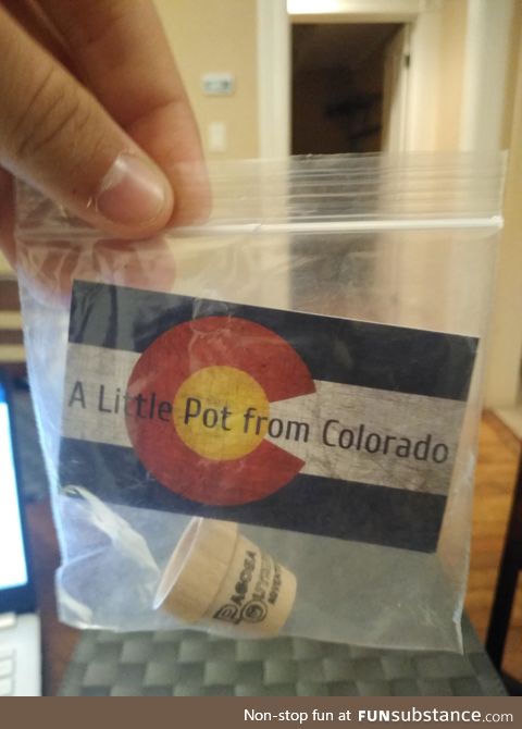 Just a little pot from Colorado