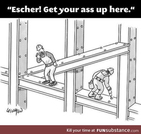 Damn it Escher!