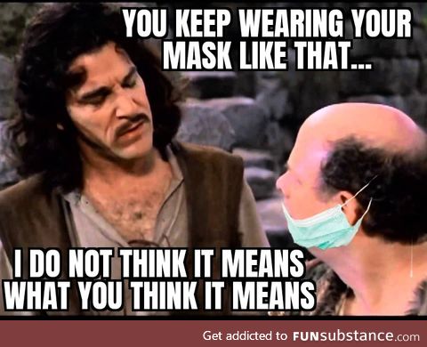 Seeing people pull their masks down while out in public spaces made me think of this