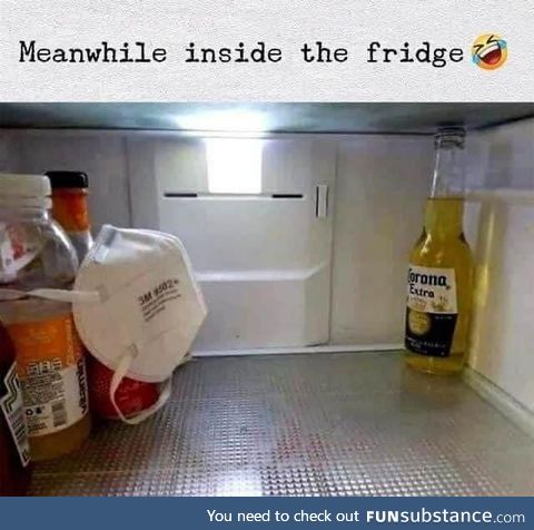 Meanwhile inside your fridge.