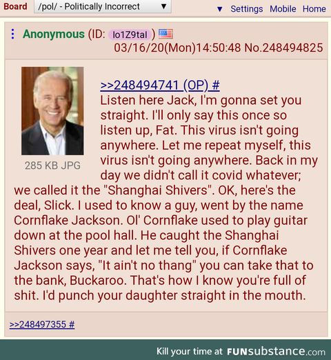 Joe "if you caught the flu it ain't the wu" Biden