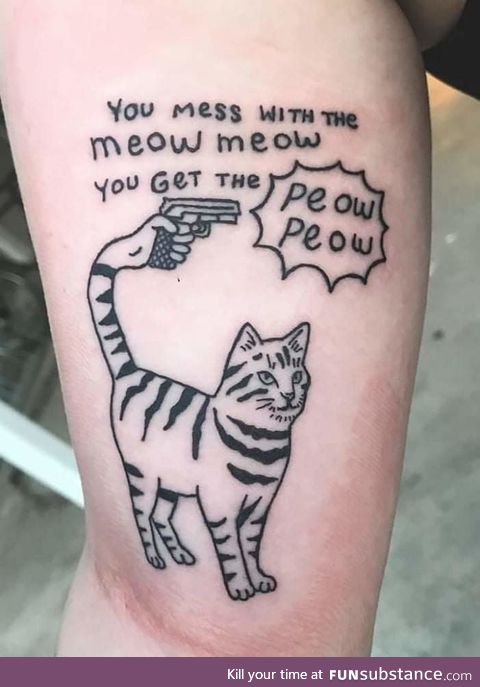 Mess with the meow meow