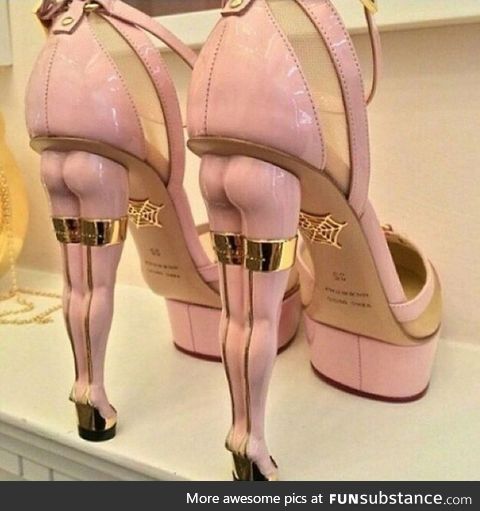 The heels have butts