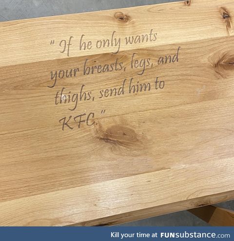 Found this laser engraved in our wood shop