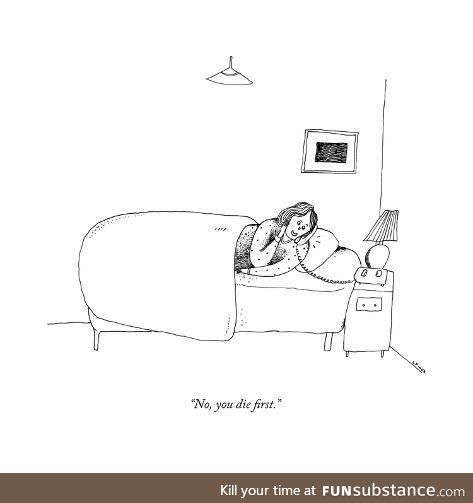 "No, you die first" New Yorker Cartoon by Liana Finck