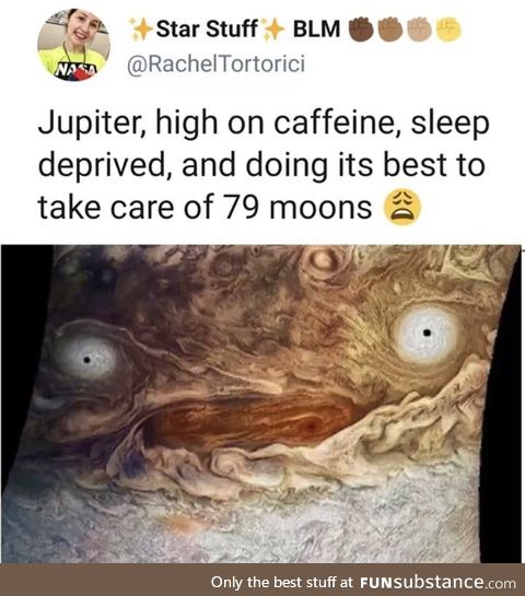 Suddenly Jupiter is the most relatable planet