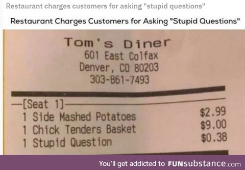 Restaurant charges customers for asking "stupid questions"