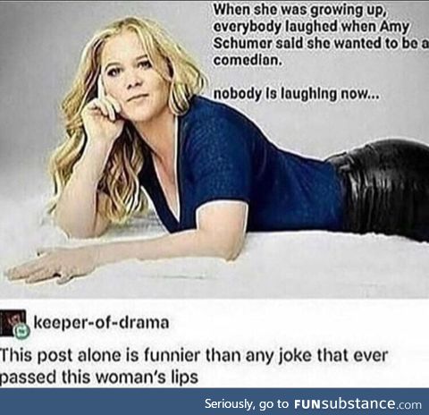 Haha Amy schumer is not funny