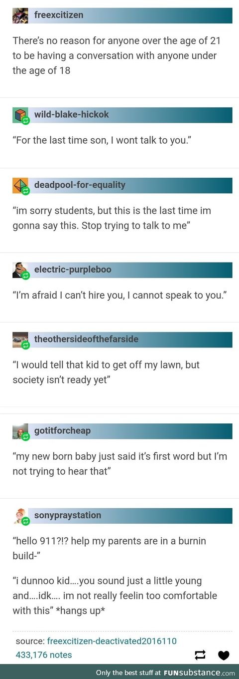 Don't talk to anyone under the age of 18