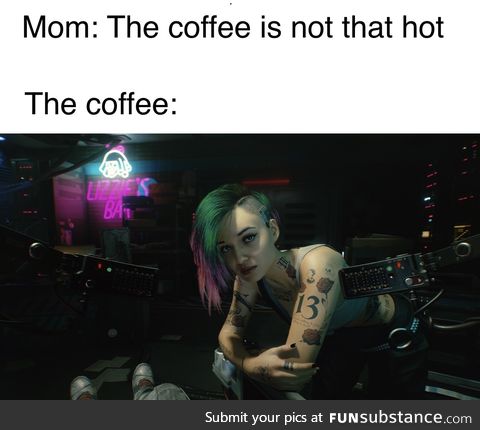 I'd blow on that coffee