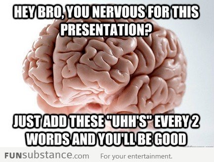 Scumbag Brain Adds The Uhhs