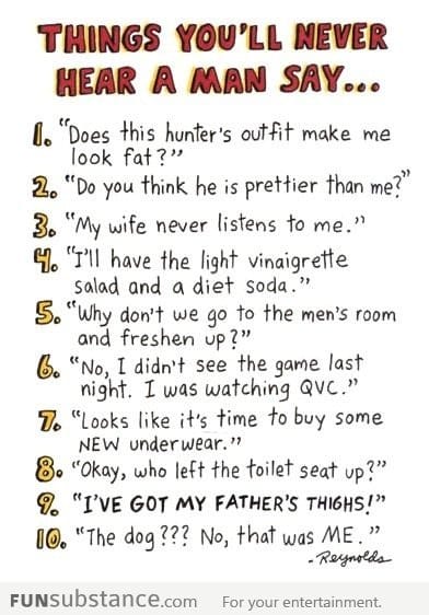 Things you will never hear a man say!