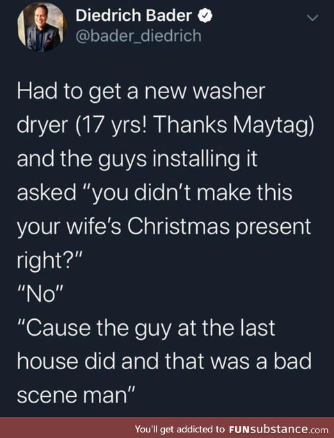 A bad scene, man (Washer and Dryer as a gift for the wife)