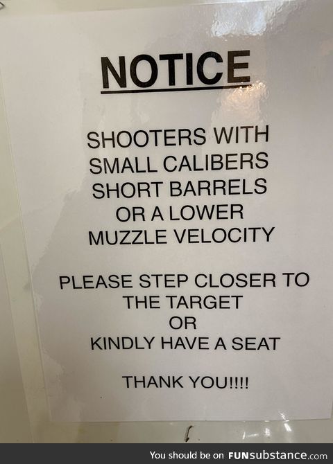 This sign above the urinals at a shooting range
