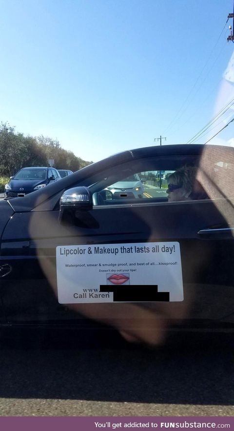 Coworker found an actual Karen in the wild driving her MLM car!