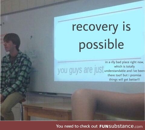 Recovery is possible