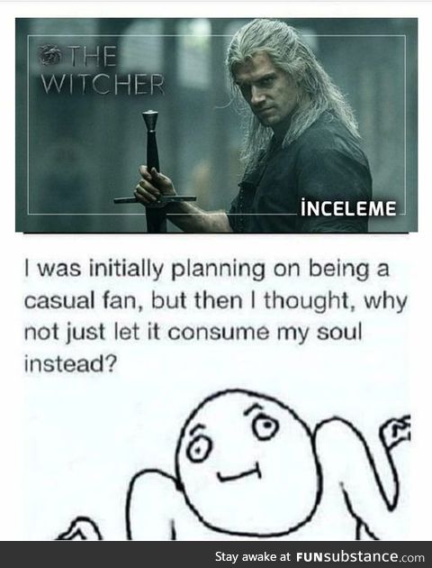 Sorry for the Witcher shitposting, but I won't stop
