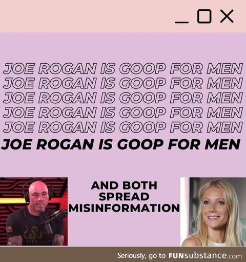 Joe Rogan is goop for men